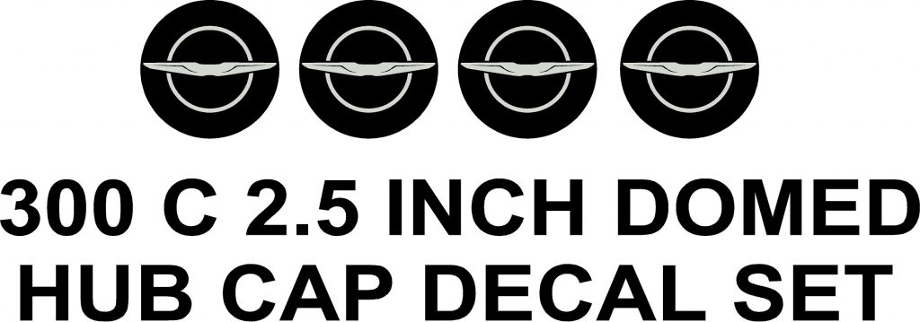300 C 2.5 Custom Domed Hub Cap Decal Set