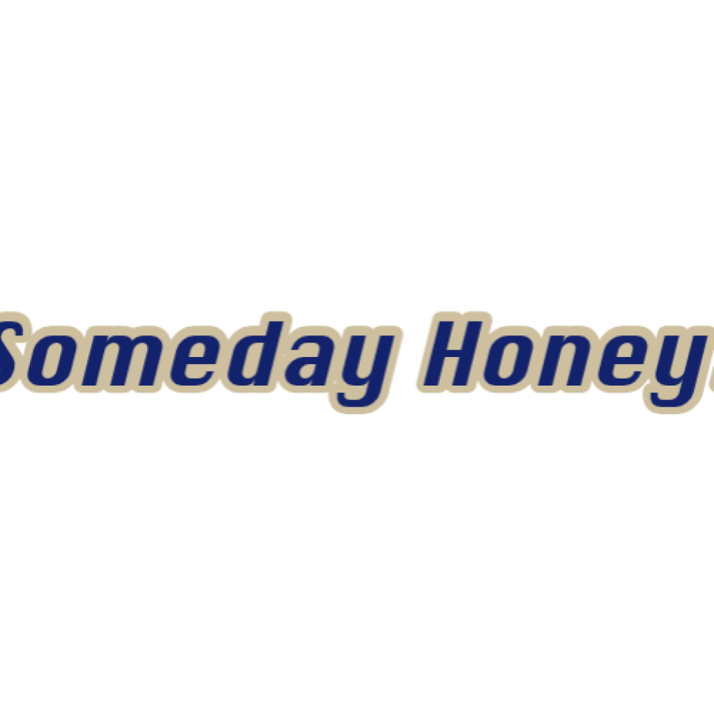 Someday Honey!