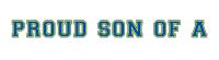 PROUD SON OF A