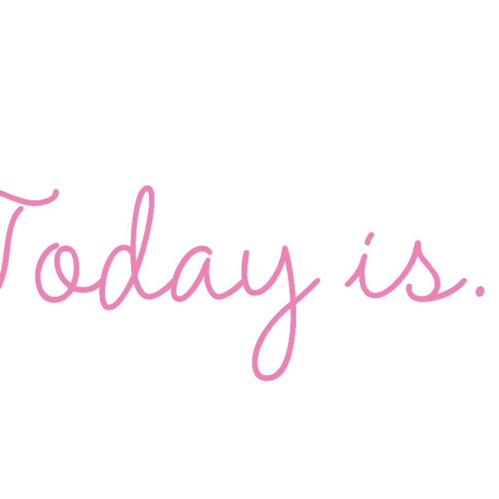 Today is...