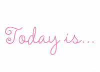Today is...