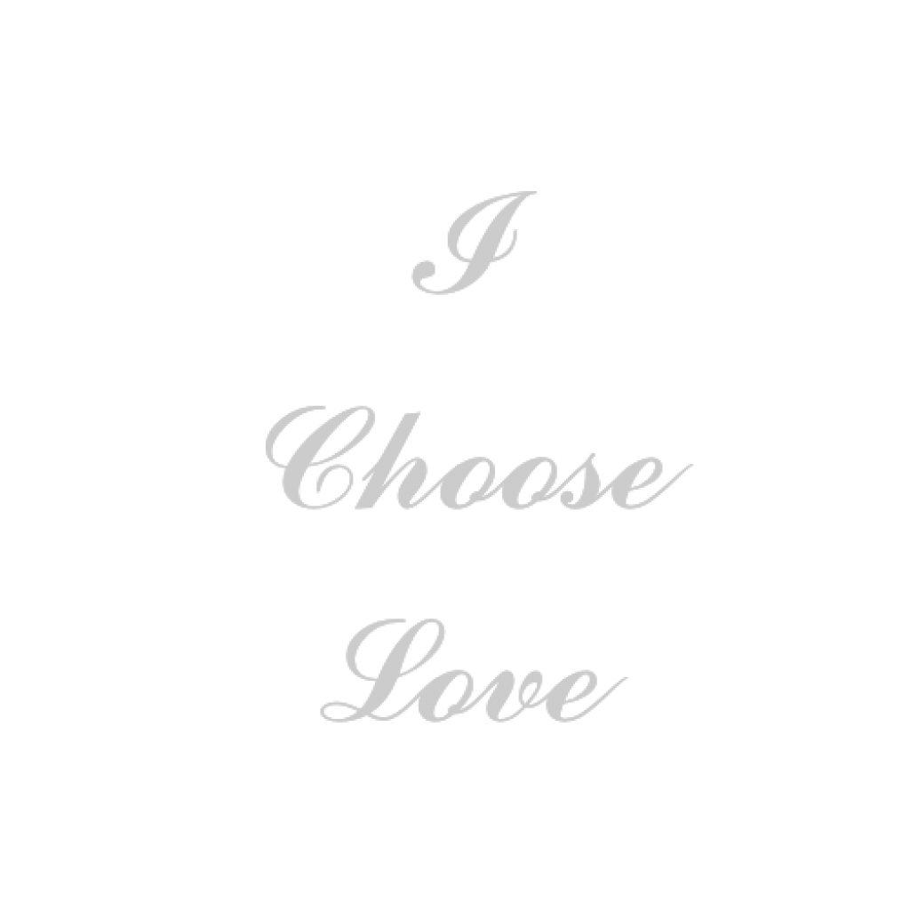 I
Choose
Love