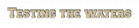 Testing the waters