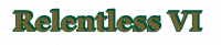 Relentless VI