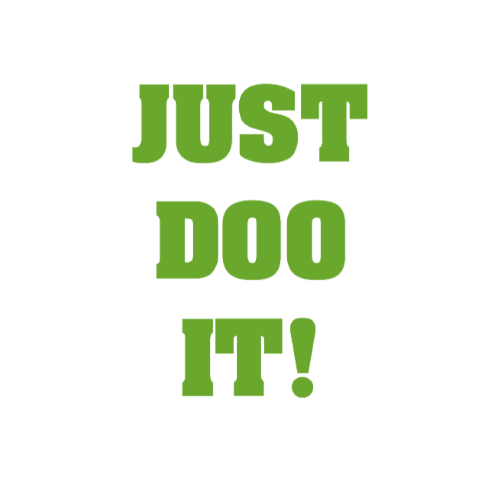 JUST
DOO
IT!