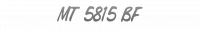 MT 5815 BF