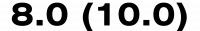 8.0 (10.0)