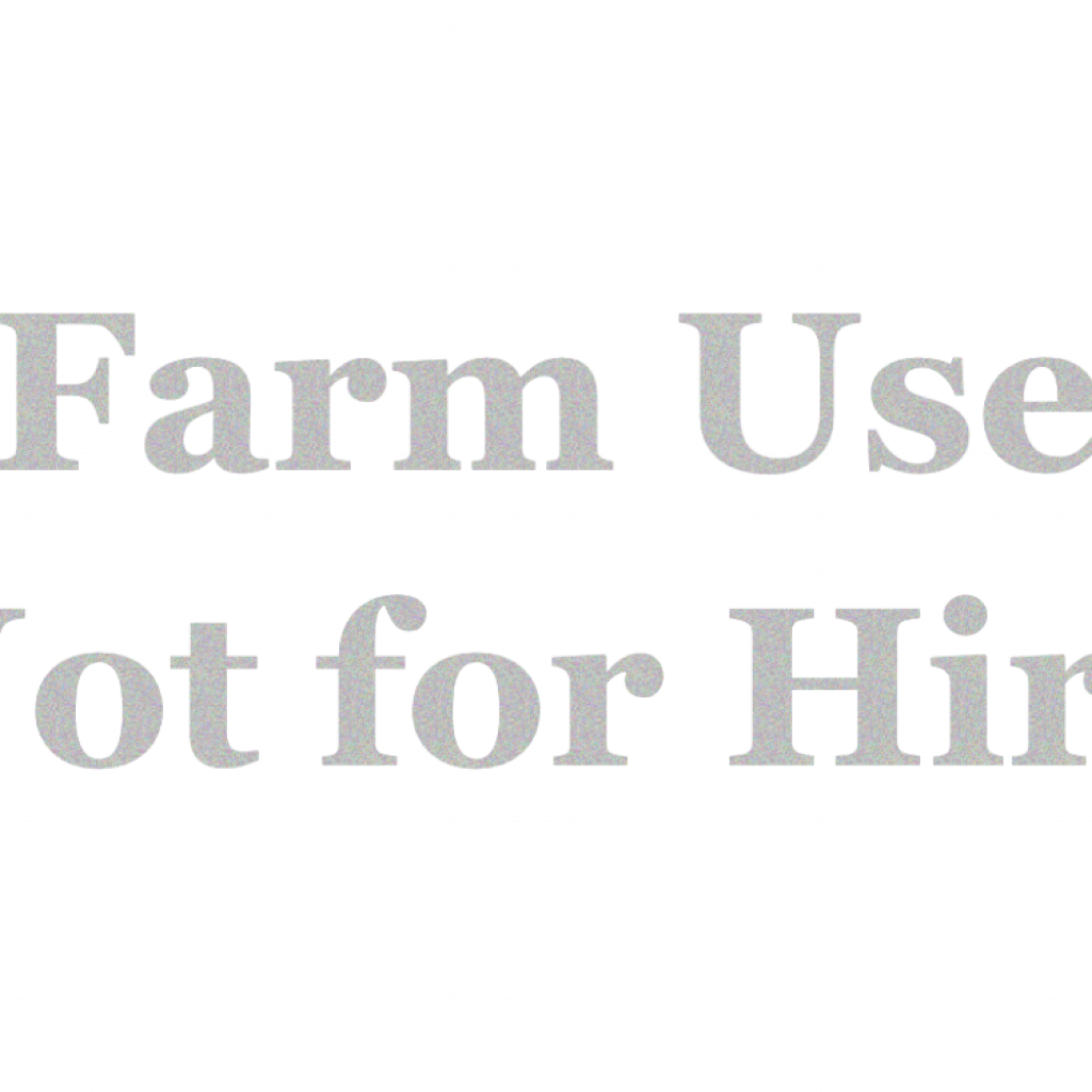 Farm Use
Not for Hire