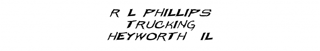 R L PHILLIPS
TRUCKING
Heyworth  IL