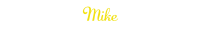 Mike